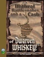 Mithral Rattlesnakes, and A Cask of Dwarven Whiskey OSR
