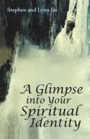 A Glimpse into Your Spiritual Identity