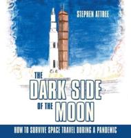 The Dark Side of the Moon: How to Survive Space Travel During a Pandemic