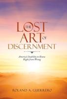 The Lost Art of Discernment: America's Inability to Know Right from Wrong