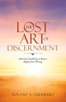 The Lost Art of Discernment: America's Inability to Know Right from Wrong