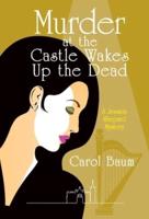 Murder at the Castle Wakes up the Dead: A Jessica Shepard Mystery