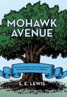 Mohawk Avenue: An Extraordinary Story Based Upon the Bond Between Two Children