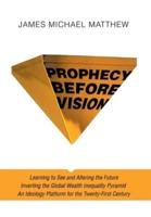 Prophecy Before Vision: Learning to See and Altering the Future