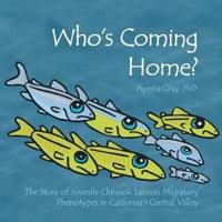 Who's Coming Home?: The Story of Juvenile Chinook Salmon Migratory Phenotypes in California's Central Valley