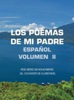 Los Poemas De Mi Padre  Español  Volumen II: Rod Berg Schonenberg (El Cazador De Ilusiones)