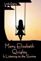 Mary Elisabeth Quigley Is Listening to the Sunrise