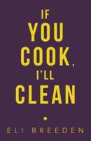 If You Cook, I'Ll Clean