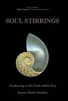 Soul Stirrings: Awakening to the Soul Within You