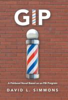 Gip: A Fishbowl Novel Based on an Fbi Program