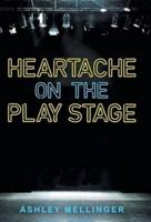 Heartache on the Play Stage