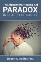 The Alzheimer's/Hearing Aid Paradox