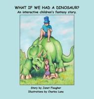 What If We Had a Dinosaur?