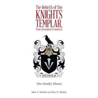 The Rebirth of the Knights Templar, from Jerusalem to America