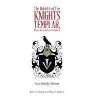 The Rebirth of the Knights Templar, from Jerusalem to America
