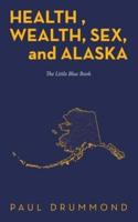 Health, Wealth, Sex, and Alaska