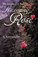 The Journey of the Ascending Rose