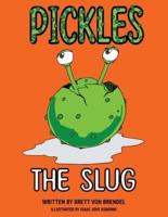 Pickles the Slug