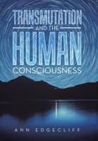 Transmutation and the Human Consciousness