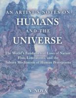 An Artist's Notes on Humans and the Universe