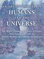 An Artist's Notes on Humans and the Universe