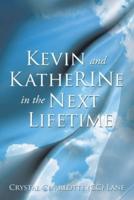 Kevin and KatheRINe in the Next Lifetime