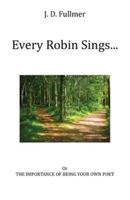 Every Robin Sings...