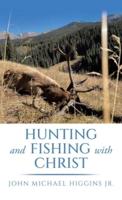 Hunting and Fishing With Christ
