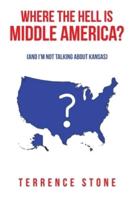 Where the Hell Is Middle America?