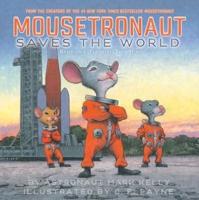 Mousetronaut Saves the World
