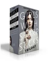 Girls With Sharp Sticks Trilogy (Boxed Set)