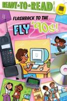 Flashback to the . . . Fly '90S