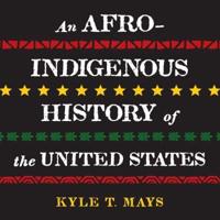 An Afro-Indigenous History of the United States