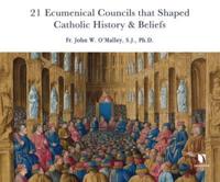21 Ecumenical Councils That Shaped Catholic History and Beliefs