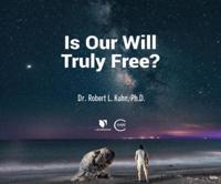 Is Our Will Truly Free?