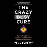 The Crazy Busy Cure
