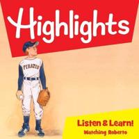Highlights Listen & Learn!: Watching Roberto
