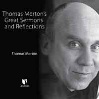 Thomas Merton's Great Sermons and Reflections