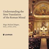 Understanding the New Translation of the Roman Missal