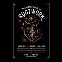 The Little Book of Rootwork