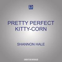 Pretty Perfect Kitty-Corn