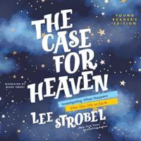 The Case for Heaven Young Reader's Edition
