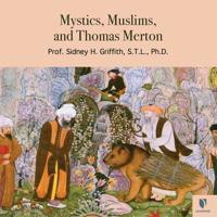 Mystics, Muslims, and Thomas Merton