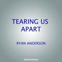 Tearing Us Apart