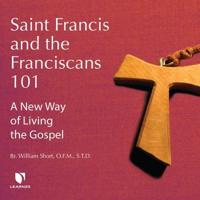Saint Francis and the Franciscans 101