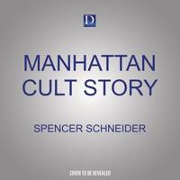 Manhattan Cult Story