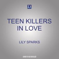 Teen Killers in Love