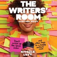 The Writer's Room Survival Guide