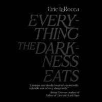 Everything The Darkness Eats