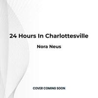 24 Hours in Charlottesville